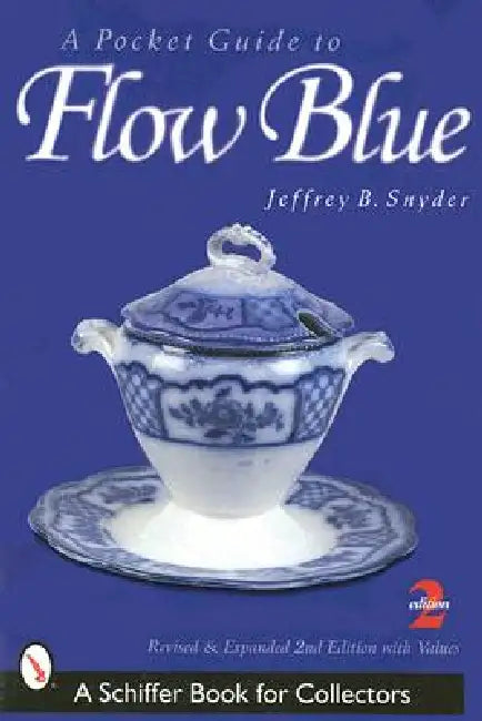 A Pocket Guide to Flow Blue by Jeffrey B. Snyder