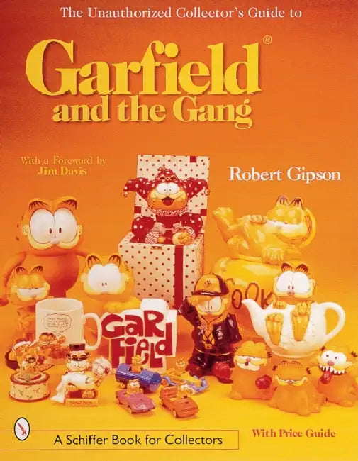 The Unauthorized Collector's Guide to Garfield(r) and the Gang by Robert Gipson