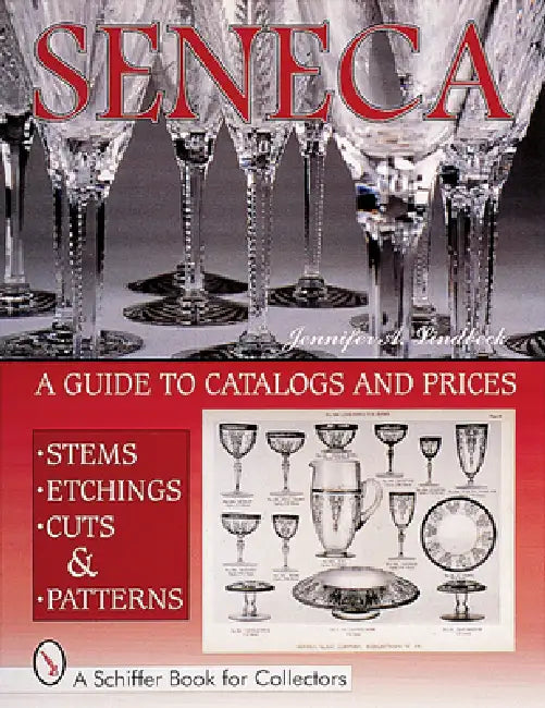 Seneca Glass: A Guide to Catalogs and Prices by Schiffer Publishing Ltd