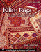 Kilim Rugs: Tribal Tales in Wool by Susan Gomersall