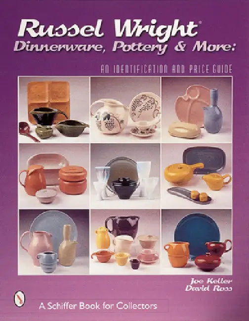 Russel Wright Dinnerware, Pottery & More: An Identification and Price Guide by Joe Keller