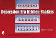 Depression Era Kitchen Shakers by Barbara E. Mauzy
