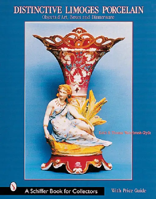 Distinctive Limoges Porcelain: Objets d'Art, Boxes, and Dinnerware by Waterbrook-Clyde
