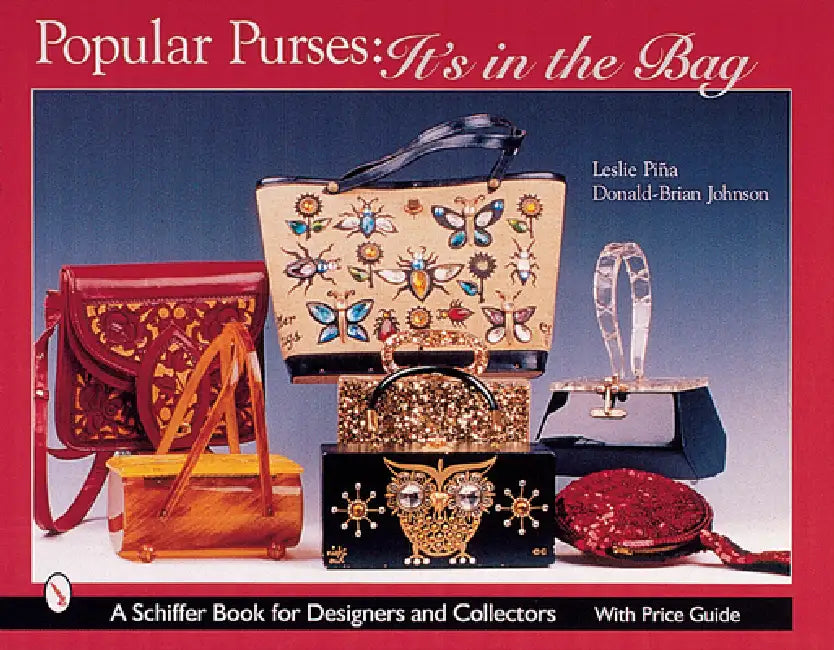 Popular Purses: It's in the Bag! by Leslie Piña