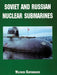 Soviet and Russian Nuclear Submarines by Wilfried Kopenhagen