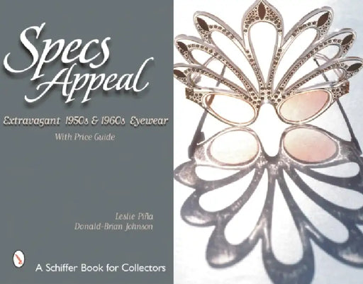Specs Appeal: Extravagant 1950s & 1960s Eyewear by Leslie Piña