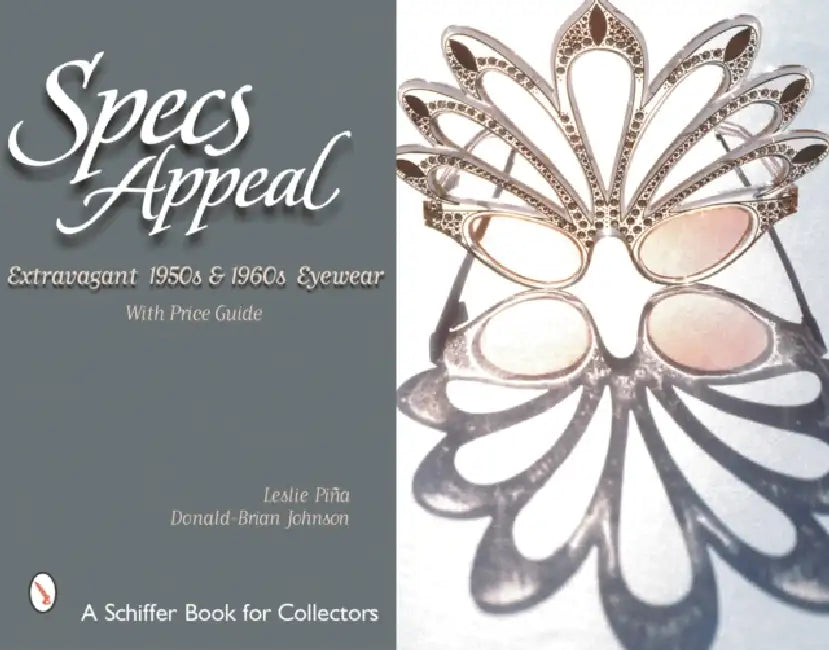 Specs Appeal: Extravagant 1950s & 1960s Eyewear by Leslie Piña