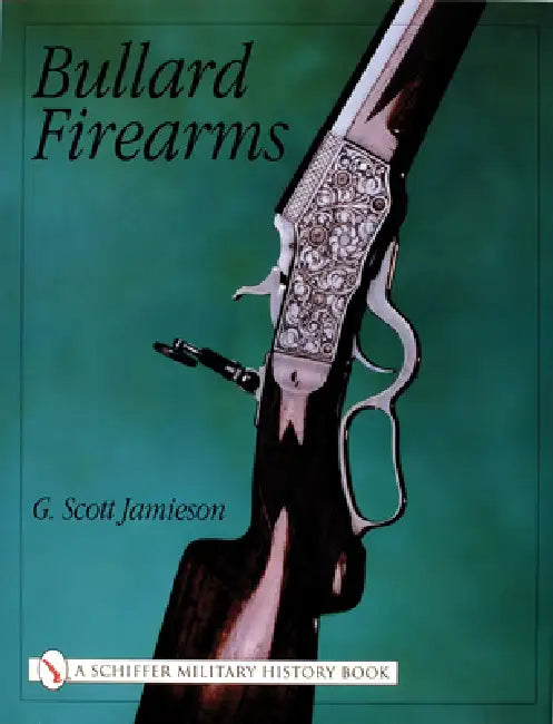 Bullard Firearms by G. Scott Jamieson