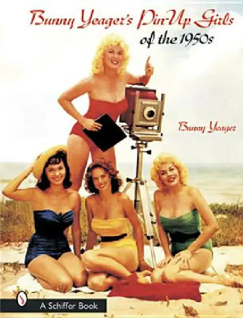 Bunny Yeager's Pin-Up Girls of the 1950s by Bunny Yeager
