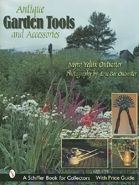 Antique Garden Tools and Accessories by Myra Yellin Outwater