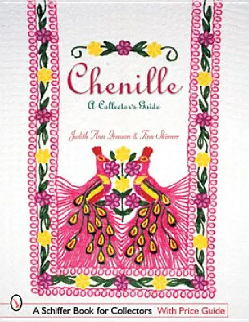 Chenille: A Collector's Guide by Judith Ann Greason