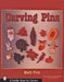 Carving Pins by Mary Finn