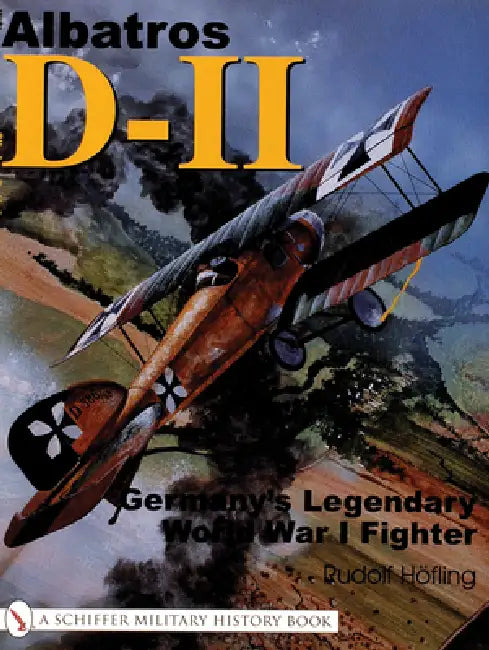 Albatros D-11: Germany's Legendary World War I Fighter by Rudolf Höfling