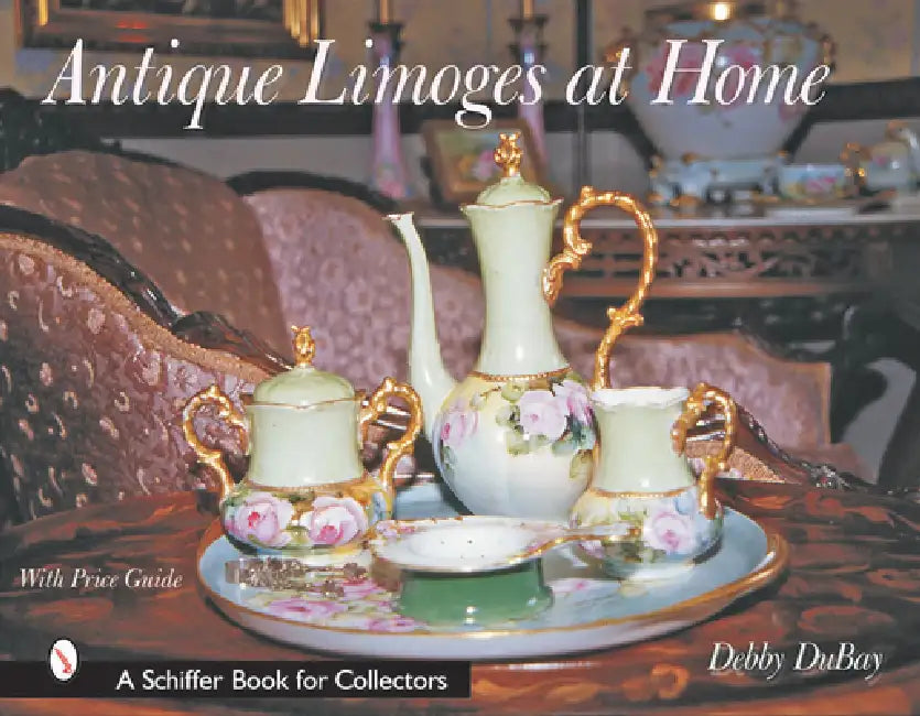 Antique Limoges at Home by Debby DuBay