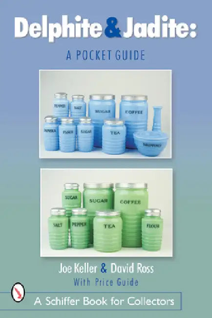 Delphite & Jadite: A Pocket Guide by Joe Keller