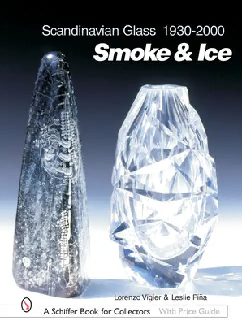 Scandinavian Glass 1930-2000: Smoke & Ice: Smoke & Ice by Lorenzo Vigier