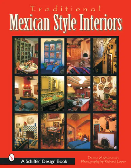 Traditional Mexican Style Interiors by Donna McMenamin, Richard Loper