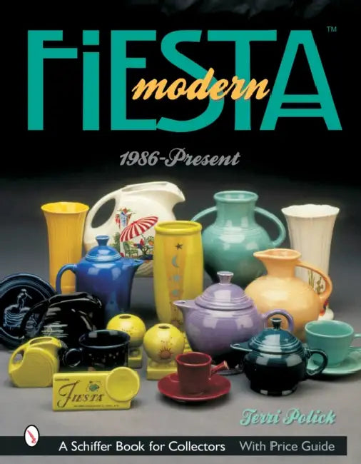 Modern Fiesta(tm): 1986-Present by Terri Polick