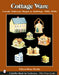 Cottage Ware: Ceramic Tableware Shaped as Buildings, 1920s-1990s by Eileen Rose Busby