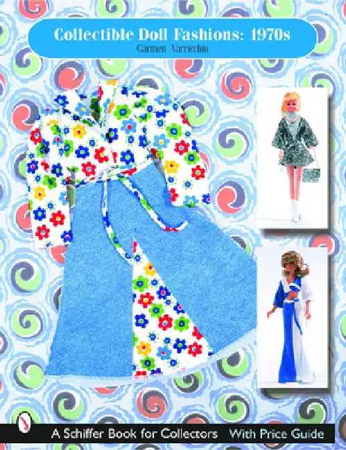 Collectible Doll Fashions: 1970s by Carmen Varricchio