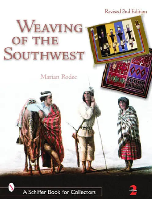 Weaving of the Southwest: From the Maxwell Museum of Anthropology by Marian Rodee