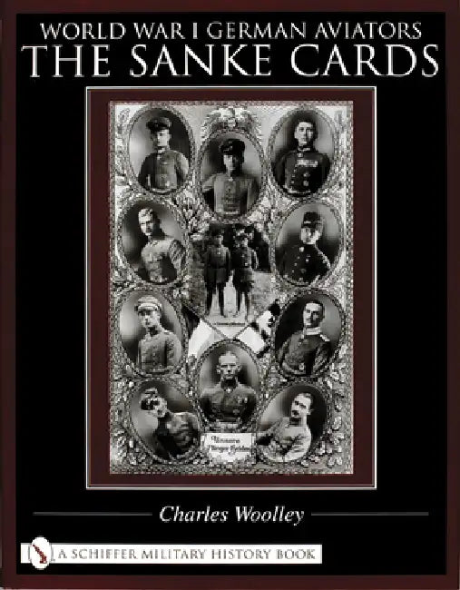 World War I German Aviators: The Sanke Cards by Charles Woolley