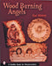 Wood Burning Angels by Sue Waters