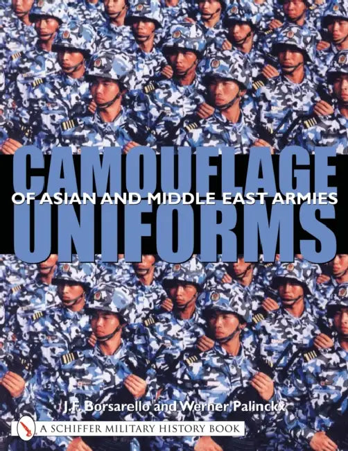 Camouflage Uniforms of Asian and Middle Eastern Armies by J. F. Borsarello