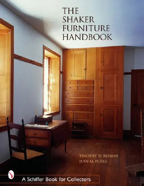 The Shaker Furniture Handbook by Timothy D. Rieman