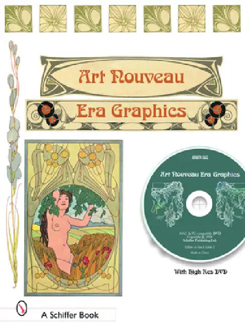 Treasury of Art Nouveau Era Decorative Arts & Graphics: Ornamental Figures, Flowers, Emblemas, Landscapes, and Animals with DVD [With DVD ROM] by Schiffer Publishing Ltd