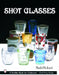 Shot Glasses by Mark Pickvet