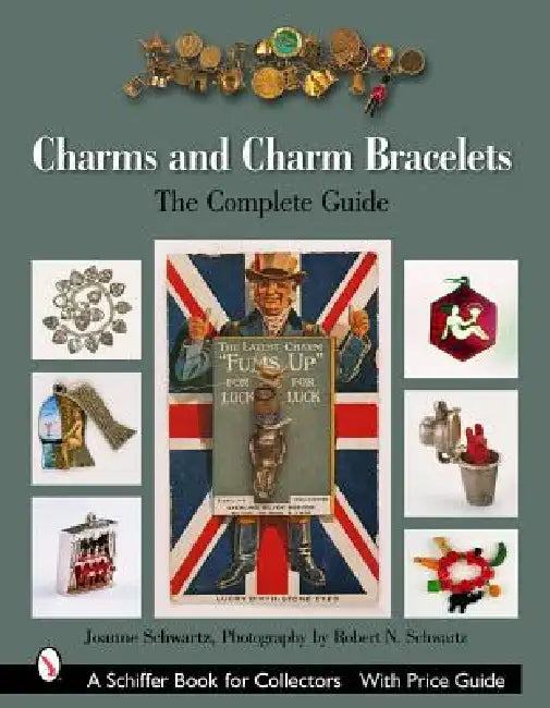 Charms and Charm Bracelets: The Complete Guide by Joanne Schwartz, Robert N. Schwartz, Joan Munkacsi