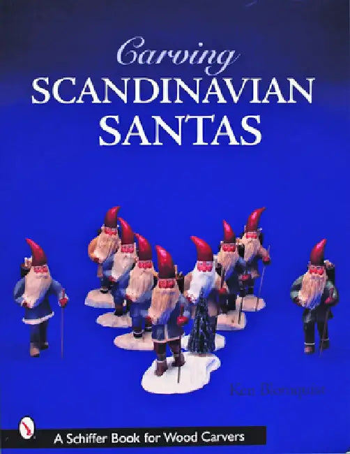 Carving Scandinavian Santas by Ken Blomquist