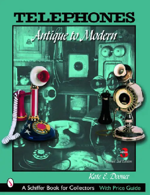 Telephones: Antique to Modern by Kate Dooner