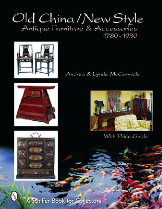 Old China/New Style: Antique Furniture & Accessories, 1780-1930