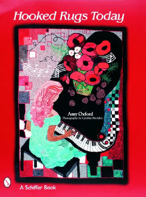 Hooked Rugs Today by Amy Oxford, Cynthia McAdoo