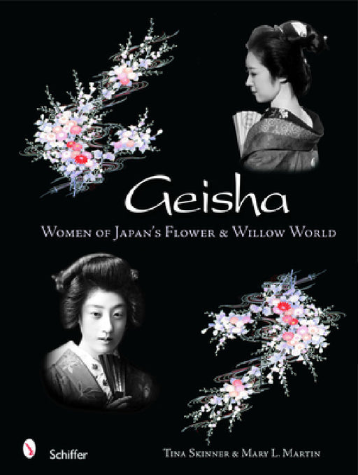 Geisha: Women of Japan's Flower & Willow World by Tina Skinner