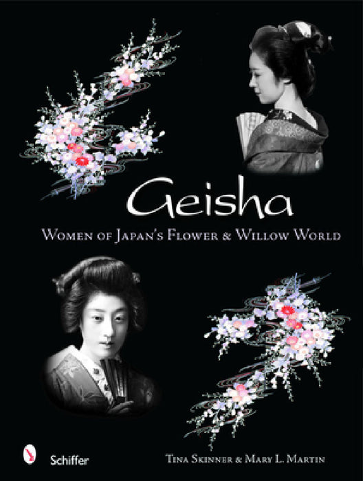 Geisha: Women of Japan's Flower & Willow World by Tina Skinner