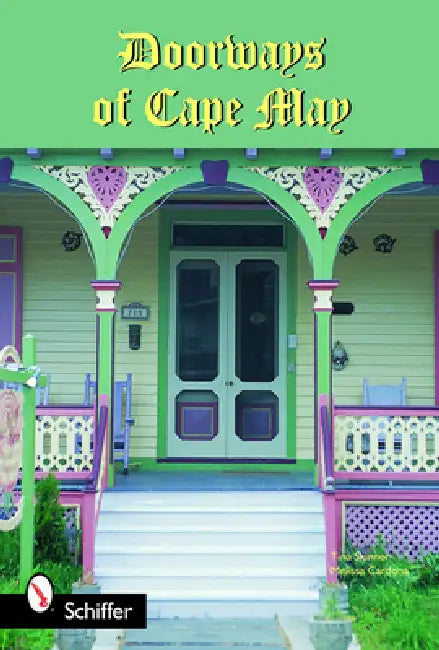 Doorways of Cape May by Tina Skinner, Melissa Cardona