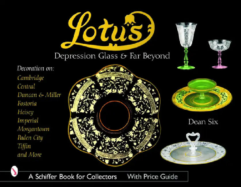 Lotus: Depression Glass and Far Beyond by Dean Six