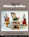 Figural Whiskey Bottles: By Hoffman, Potters, McCormick, Ski Country and More by Melissa Cardona