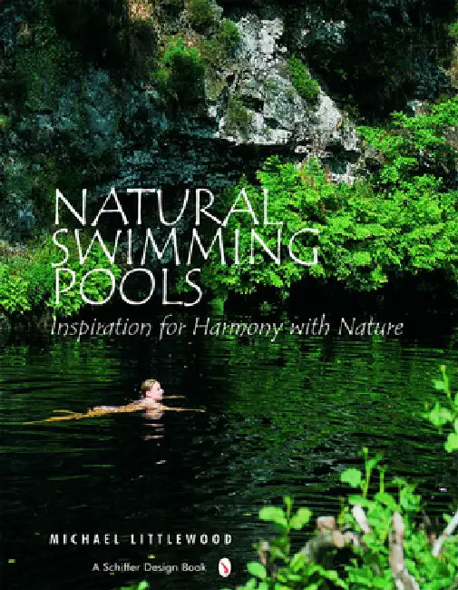 Natural Swimming Pools: by Michael Littlewood