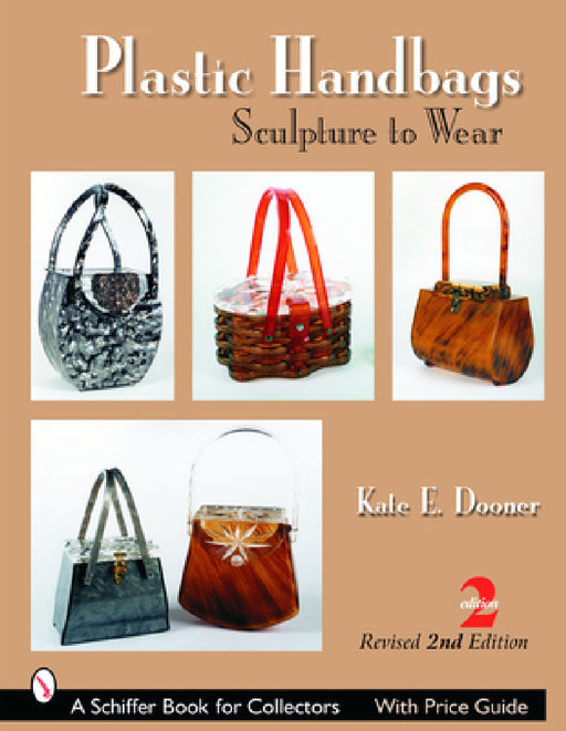 Plastic Handbags: Sculpture to Wear by Kate E. Dooner