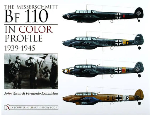 The Messerschmitt Bf 110 in Color Profile: 1939-1945 by John Vasco