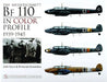 The Messerschmitt Bf 110 in Color Profile: 1939-1945 by John Vasco