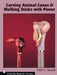 Carving Animal Canes & Walking Sticks with Power by Frank C. Russell