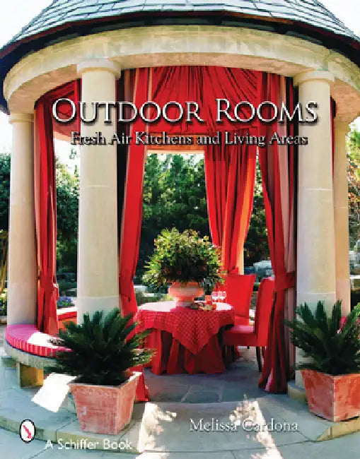Outdoor Rooms: Ideas for Fresh-Air Kitchens and Living Areas by Tina Skinner