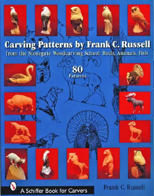 Carving Patterns by Frank C. Russell: From the Stonegate Woodcarving School by Frank C. Russell