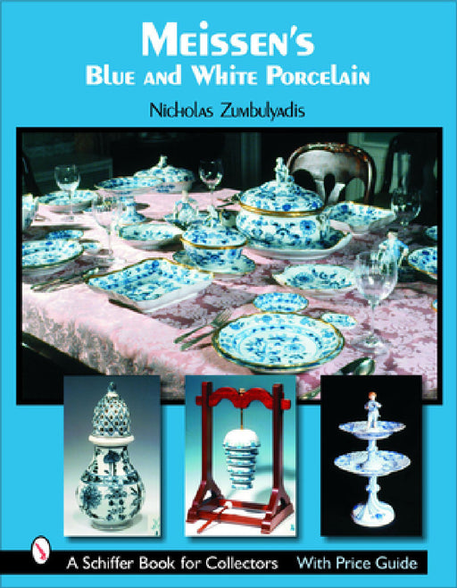 Meissen's Blue and White Porcelain by Nicholas Zumbulyadis