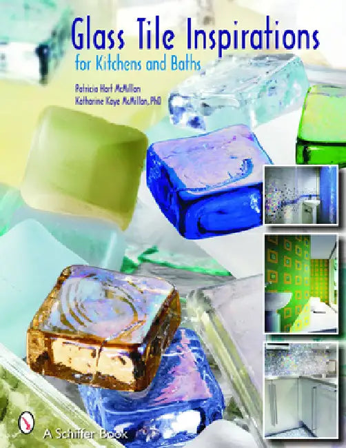 Glass Tile Inspirations for Kitchens and Baths by Patricia Hart McMillan